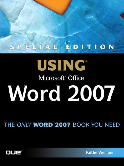 Title details for Special Edition Using Microsoft Office Word 2007 by Faithe Wempen - Available